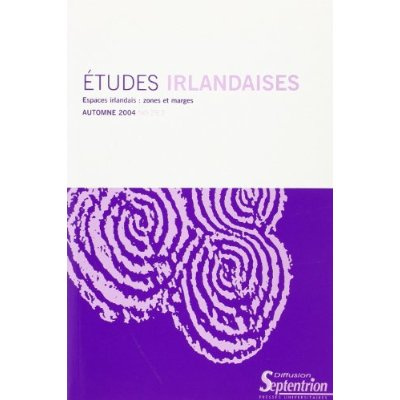 Etudes irlandaises N° 29-2 automne 2004 : Espaces irlandais : zones et marges
