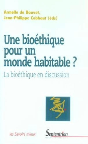 Une bioéthique pour un monde habitable ? La bioéthique en discussion