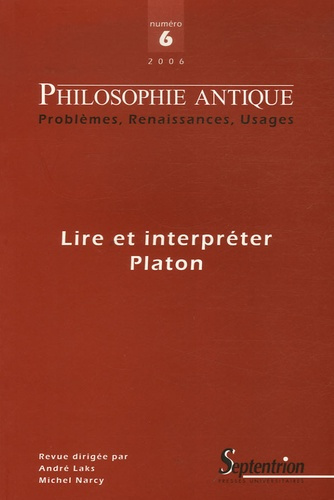 Philosophie antique N° 6/2006 : Lire et interpréter Platon