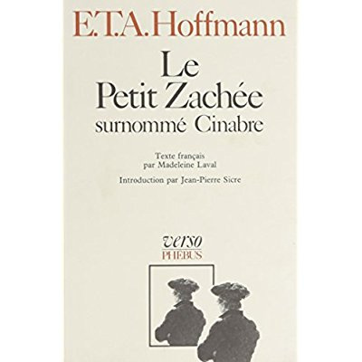 Intégrale des contes et récits /Hoffmann Tome 6 : Le Petit Zachée surnommé Cinabre, Conte