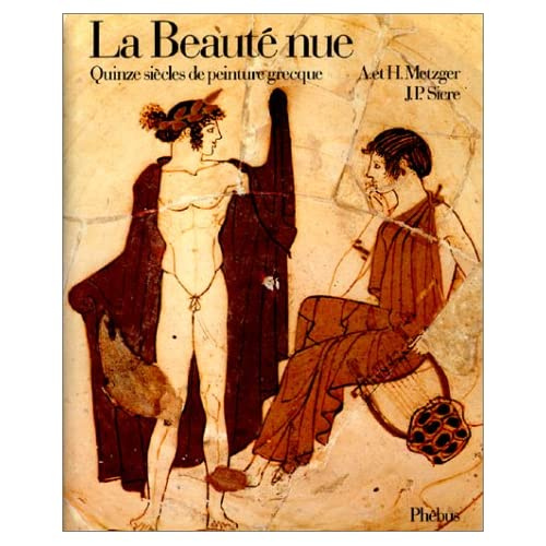 LA BEAUTE NUE - QUINZE SIECLES DE PEINTURE GRECQUE