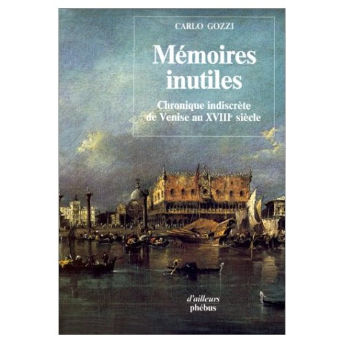 MEMOIRES INUTILES CHRONIQUES INDISCRETES DE VENISE AU 18E SIECLE