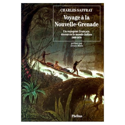 Voyage à la Nouvelle-Grenade. Un voyageur français découvre le monde indien, 1869-1870