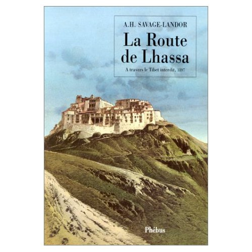 La route de Lhassa. À travers le Tibet interdit, 1897