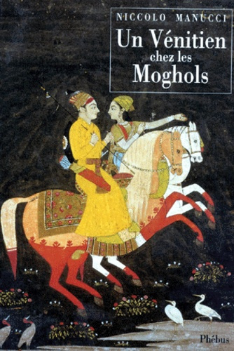 Un Vénitien chez les Moghols