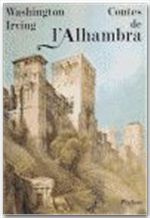 CONTES DE L'ALHAMBRA. Esquisses et légendes inspirées par les Maures et les Espagnols