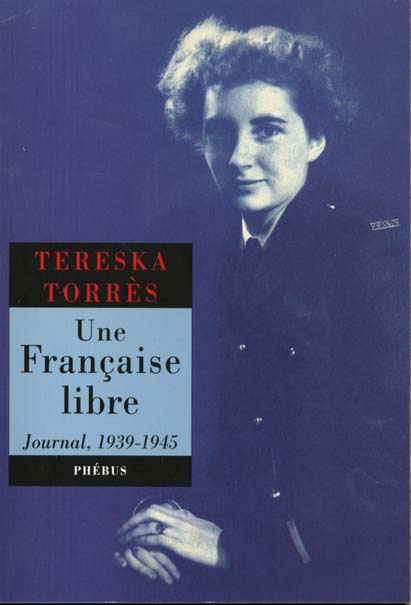 UNE FRANCAISE LIBRE. Journal 1939-1945