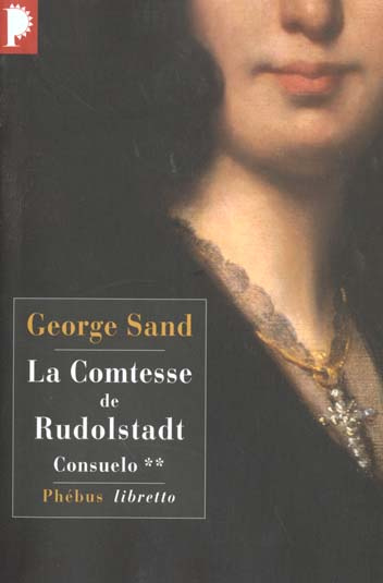 Consuelo. Tome 2, La Comtesse de Rudolstadt