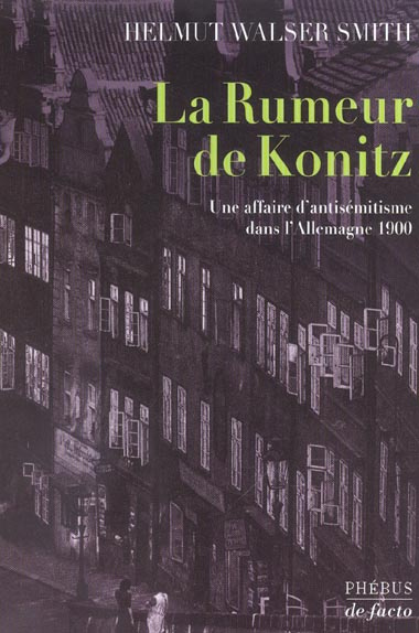 La rumeur de Konitz. Une affaire d'antisémitisme dans l'Allemagne 1900