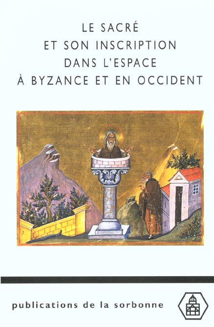 SACRE ET SON INSCRIPTION DANS L ESPACE A BYZANCE ET EN OCCIDENT