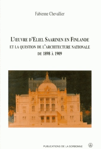OEUVRE D ELIEL SAARINEN EN FINLANDE ET LA QUESTION DE L ARCHITECTURE NATIONALE D
