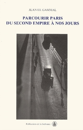 PARCOURIR PARIS DU SECOND EMPIRE A NOS JOURS