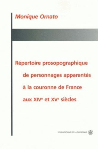 REPERTOIRE PROSOPOGRAPHIQUE DES PERSONNAGES APPARENTES A LA COURONNE DE FRANCE A