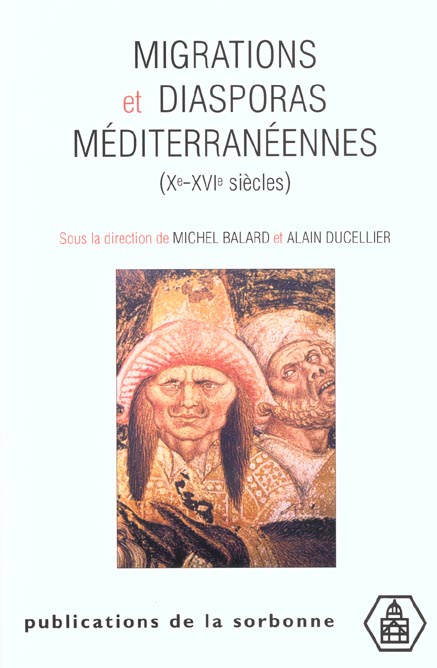 MIGRATIONS ET DIASPORAS MEDITERRANEENNES (XE-XVIE SIECLES)