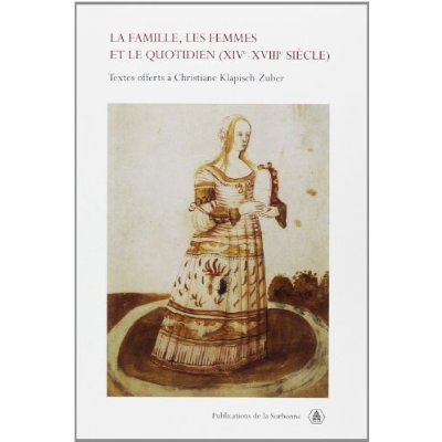 FAMILLE LES FEMMES ET LE QUOTIDIEN (XIVE-XVIIIE SIECLE)