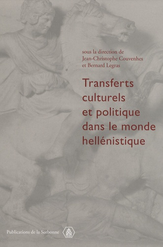 TRANSFERT CULTURELS ET POLITIQUE DANS LE MONDE HELLENISTIQUE