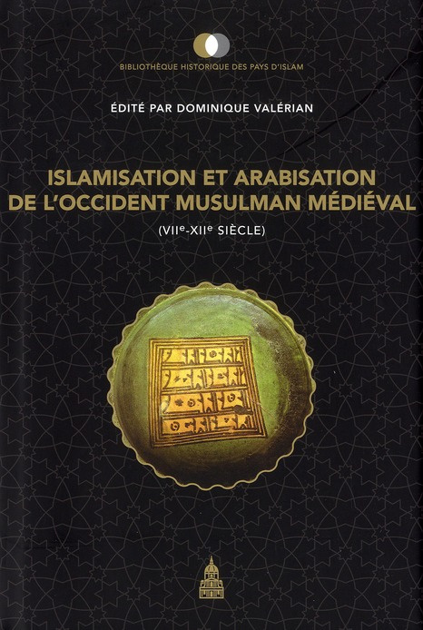 ISLAMISATION ET ARABISATION DE L OCCIDENT MUSULMAN MEDIEVAL VIIE XIIE SIECLE