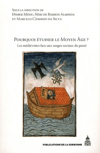 POURQUOI ETUDIER LE MOYEN AGE AU XXIE SIECLE