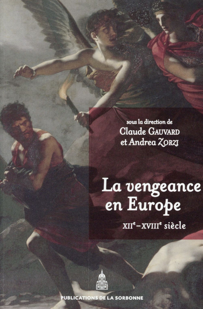 VENGEANCE EN EUROPE DU XIIE AU XVIIIE SIECLE