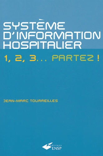 Le système d'information hospitalier. 1, 2, 3... partez !