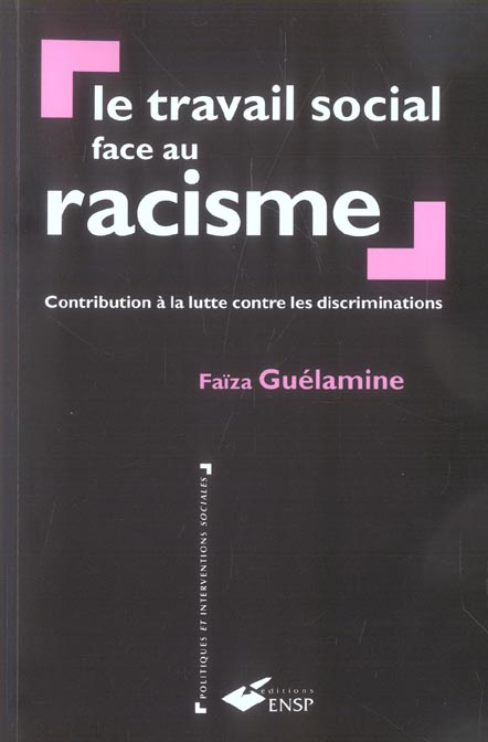 Le travail social face au racisme. Contribution à la lutte contre les discriminations