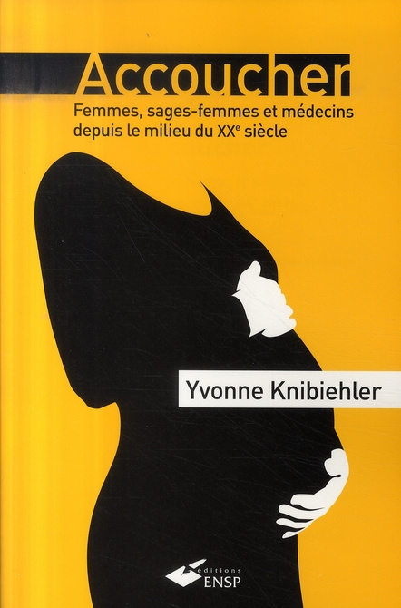 Accoucher. Femmes, sages-femmes et médecins depuis le milieu du 20e siècle