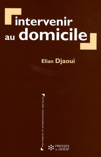 Intervenir au domicile. 2e édition