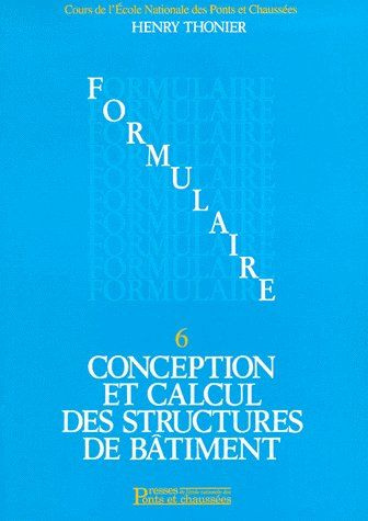 Conception et calcul des structures de bâtiment. Tome 6, Formulaire