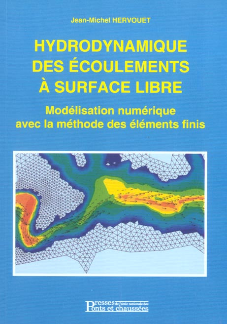 Hydrodynamique des écoulements à surface libre. Modélisation numérique avec la méthode des éléments