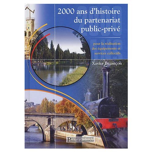 2000 ans d'histoire du partenariat public-privé . Pour la réalisation des équipements et services co