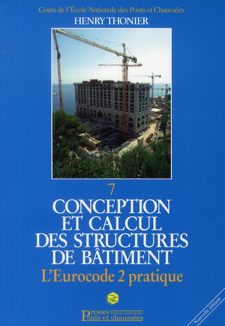 Conception et calcul des structures de bâtiment. Tome 7, L'Eurocode 2 pratique, 2e édition