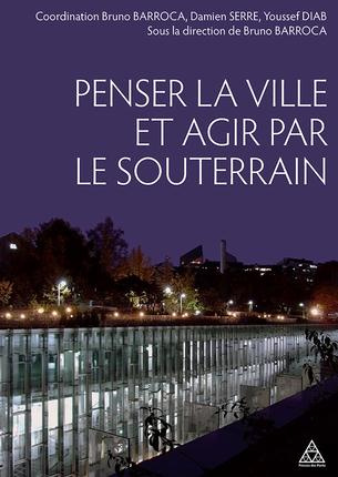Penser la ville et agir par le souterrain