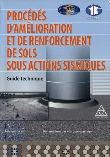 Procédés d'amélioration et de renforcement de sols sous actions sismiques. Guide technique