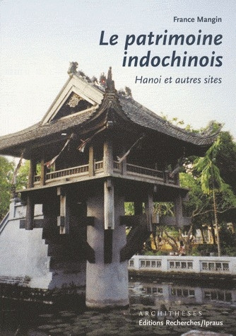 Le patrimoine indochinois : Hanoi et autres sites