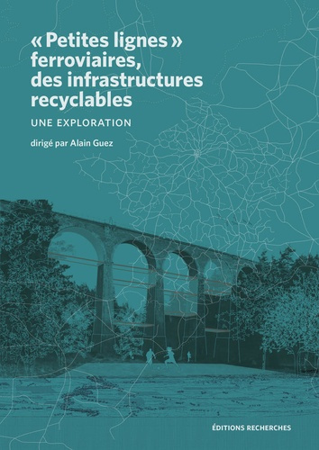 Petites lignes ferroviaires, des infrastrutures recyclables. Une exploration