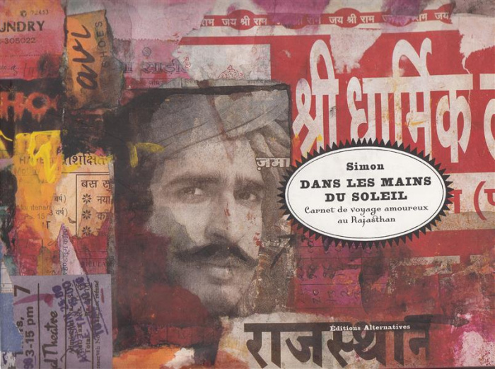 Dans les mains du soleil. Carnet de voyage amoureux au Rajasthan