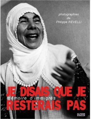 Je disais que je resterais pas. Mémoire d'immigrés
