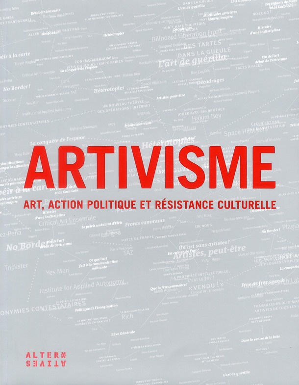 Artivisme. Art, action politique et résistance culturelle