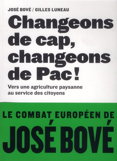 Changeons de cap, changeons de Pac ! Vers une agriculture paysanne au service des citoyens