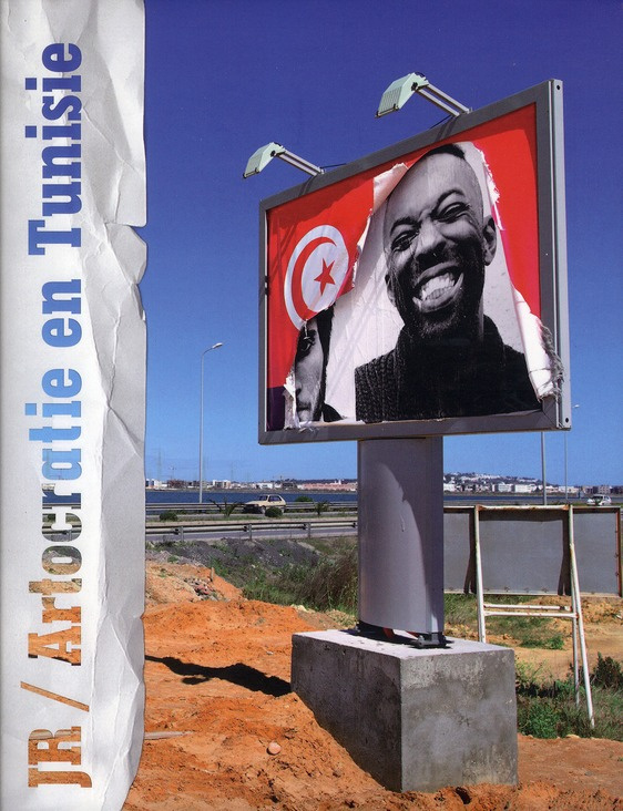JR / Artocratie en Tunisie. Projet Inside Out de JR, Edition bilingue français-anglais