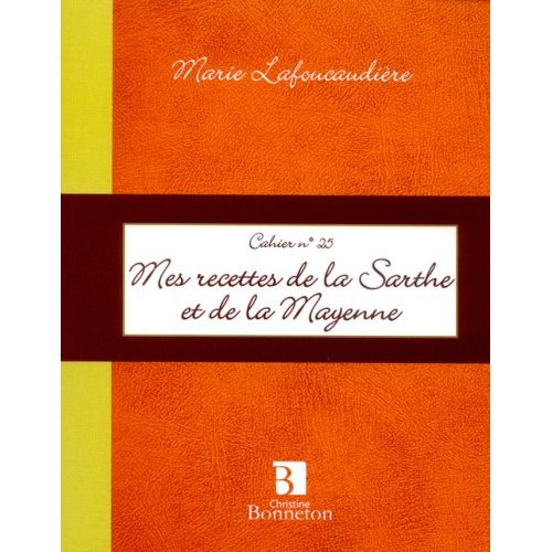 CAH.25 MES RECETTES DE SARTHE & MAYENNE