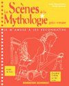 SCENES DE LA MYTHOLOGIE GRECO-ROMAINE (LES)
