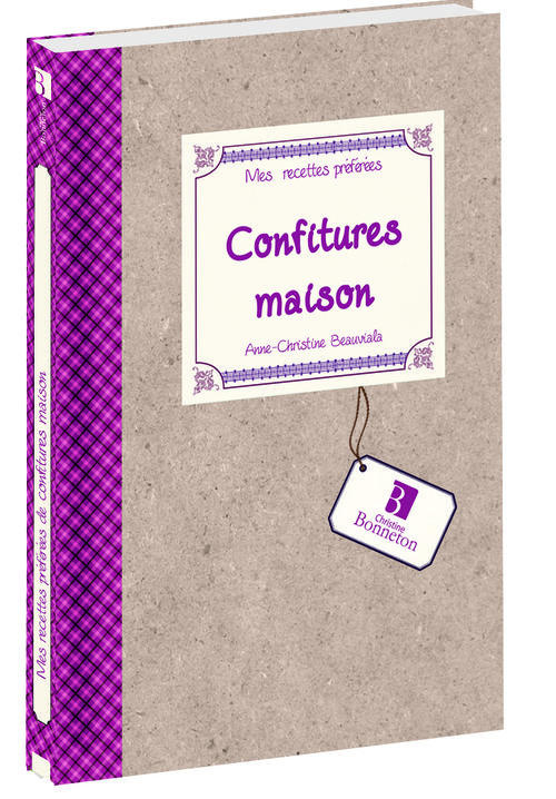 MES RECETTES PREFEREES : CONFITURES MAISON
