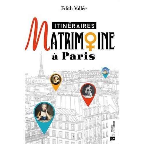 Le Matrimoine de Paris. 20 itinéraires, 20 arrondissements