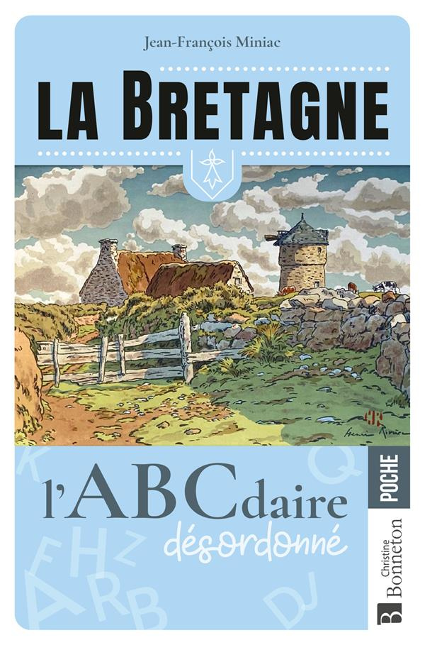 La Bretagne. L'ABCdaire désordonné