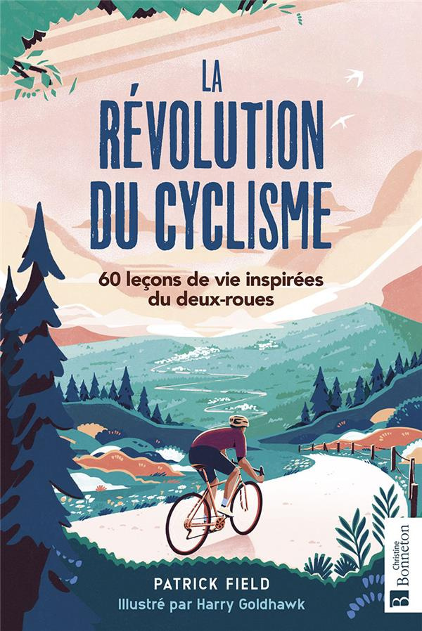 La révolution du cyclisme. 60 leçons de vie inspirées du deux-roues