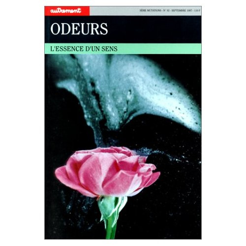 Odeurs. L'essence d'un sens