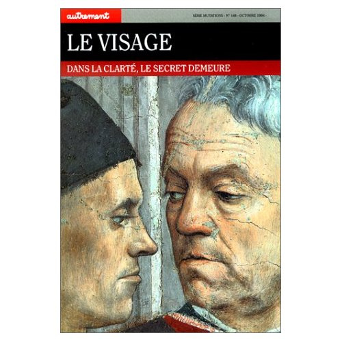 LE VISAGE. Dans la clarté, le secret demeure