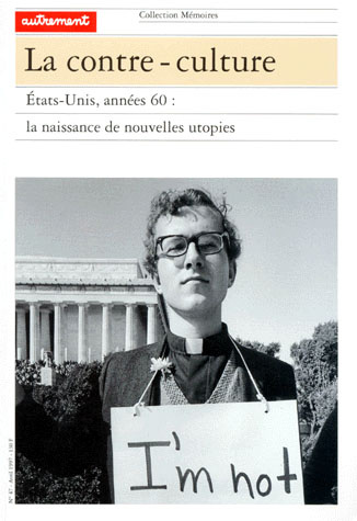 LA CONTRE-CULTURE. Etats-Unis, annéees 60 : la naissance de nouvelles utopies