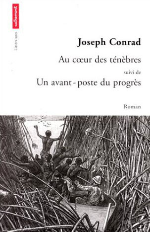 Au coeur des ténèbres. suivi de Un avant-poste du progrès